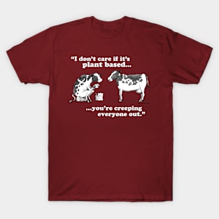 I Don’t Care If It’s Plant Based T-Shirt